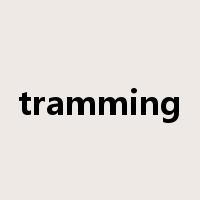 tramming是什么意思