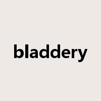 bladdery是什么意思
