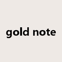 gold note是什么意思