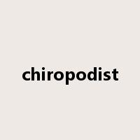 chiropodist是什么意思