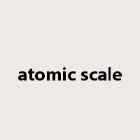 atomic scale是什么意思