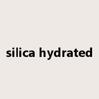 silica hydrated是什么意思