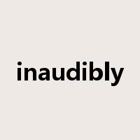 inaudibly是什么意思