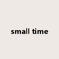 small time是什么意思