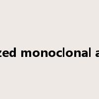 humanized monoclonal antibody是什么意思