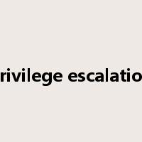 Privilege escalation是什么意思