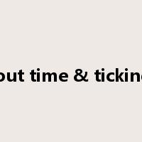 checkout time & ticking time是什么意思