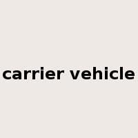 carrier vehicle是什么意思