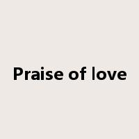 Praise of love是什么意思