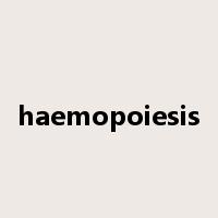 haemopoiesis是什么意思