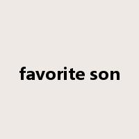 favorite son是什么意思