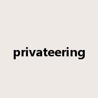 privateering是什么意思