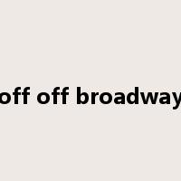 off off broadway是什么意思
