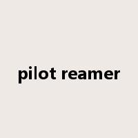 pilot reamer是什么意思