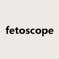 fetoscope是什么意思