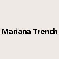 Mariana Trench是什么意思