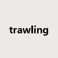 trawling是什么意思