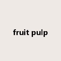 fruit pulp是什么意思