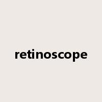 retinoscope是什么意思