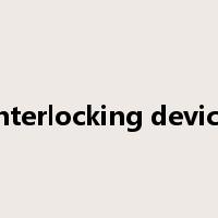 interlocking device是什么意思