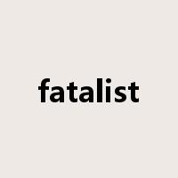 fatalist是什么意思