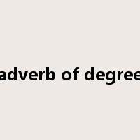 adverb of degree是什么意思