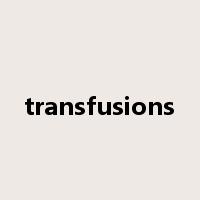 transfusions是什么意思