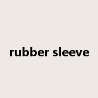 rubber sleeve是什么意思