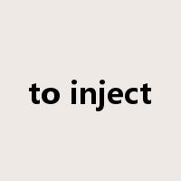 to inject是什么意思