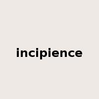 incipience是什么意思