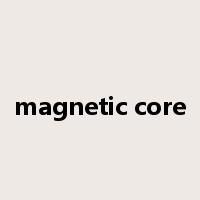 magnetic core是什么意思
