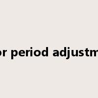 Prior period adjustment是什么意思