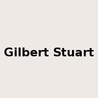 Gilbert Stuart是什么意思