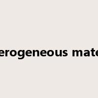 heterogeneous material是什么意思