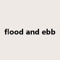 flood and ebb是什么意思