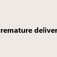 premature delivery是什么意思
