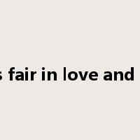 all's fair in love and war是什么意思
