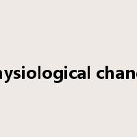 physiological change是什么意思