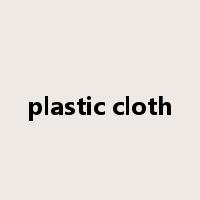 plastic cloth是什么意思