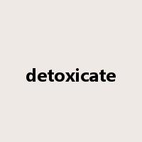 detoxicate是什么意思