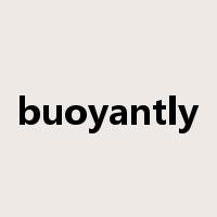 buoyantly是什么意思