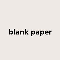 blank paper是什么意思