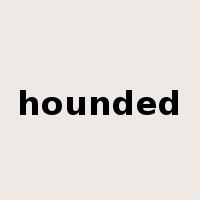 hounded是什么意思