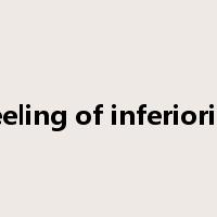 feeling of inferiority是什么意思