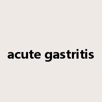 acute gastritis是什么意思