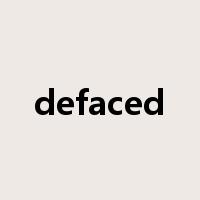 defaced是什么意思