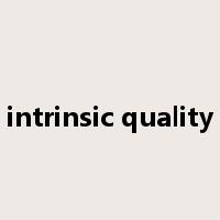 intrinsic quality是什么意思