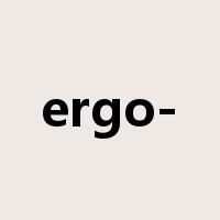 ergo-是什么意思