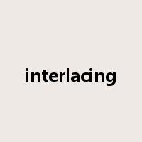 interlacing是什么意思