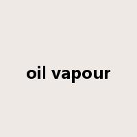 oil vapour是什么意思